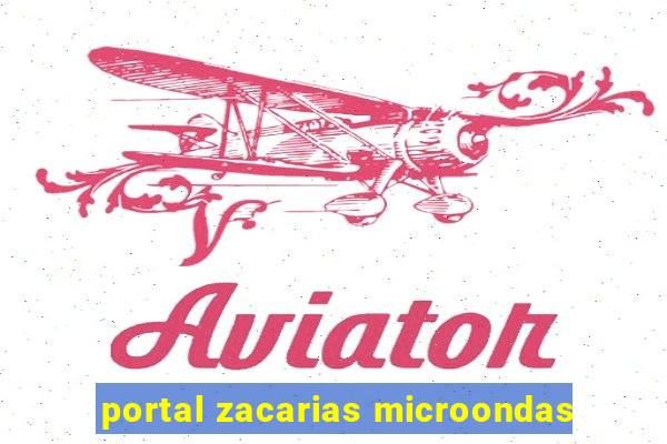 portal zacarias microondas